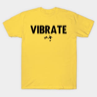 VIBRATE (BLK) T-Shirt